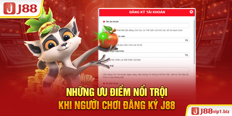 Đăng Ký J88 - Thao Tác Nhanh Gọn, Trải Nghiệm Cược Hấp Dẫn Những ưu điểm nổi trội khi người chơi đăng ký J88